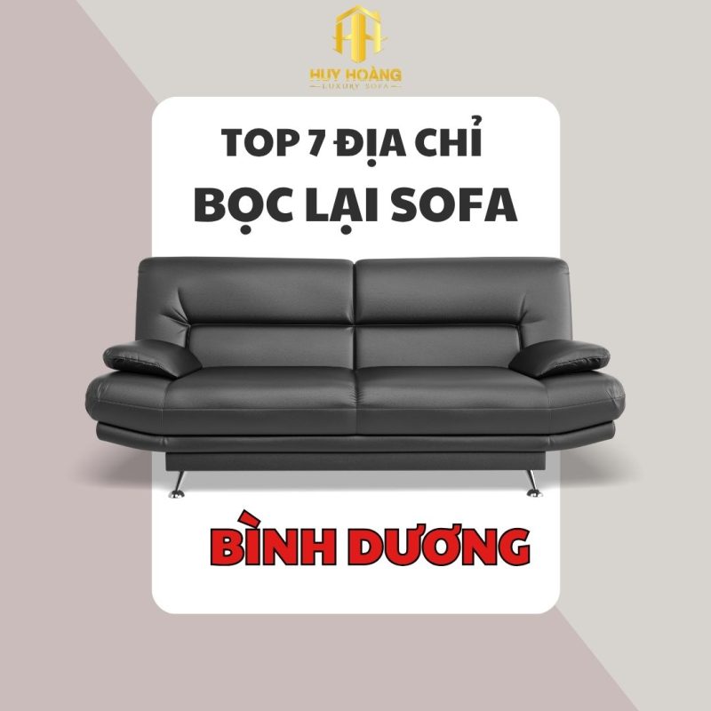 Banner top 7 địa chỉ bọc sofa uy tín tại Bình Dương