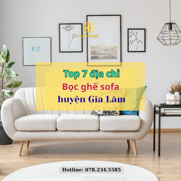 Bọc ghế sofa uy tín huyện Gia Lâm